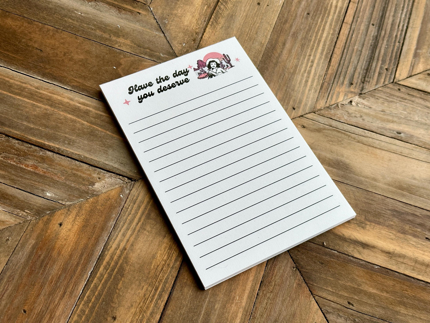 Have the day you deserve notepad, Retro Western Themed Stationery